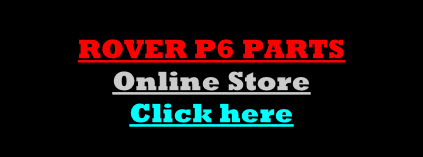 ROVER P6 PARTS Online Store Click here